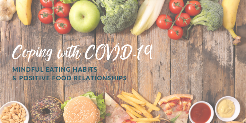 Coping with COVID-19: mindful eating habits & positive food relationships