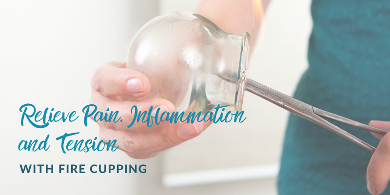 Relieve pain, inflammation, and tension with therapeutic fire cupping